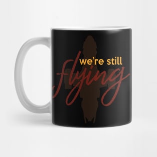 We're Still Flying Mug